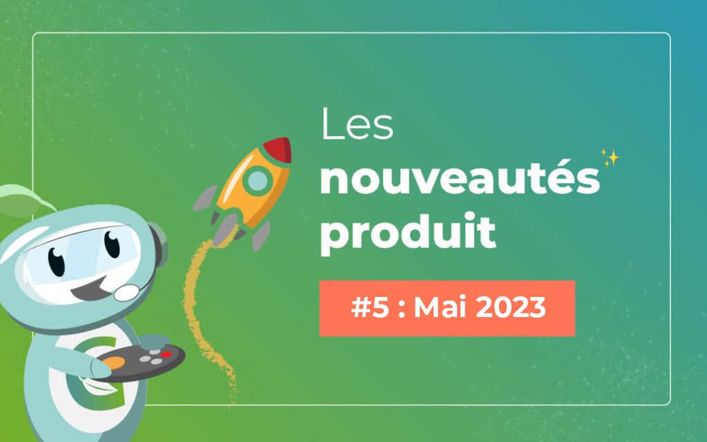 Nouveautés produit #5 : Mai 2023